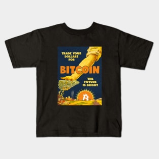 Trade Your Dollars for Bitcoin Kids T-Shirt